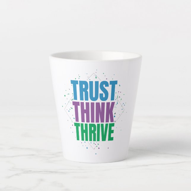 Trust Think Thrive – Motivational Quote Design Latte Mug (Front)