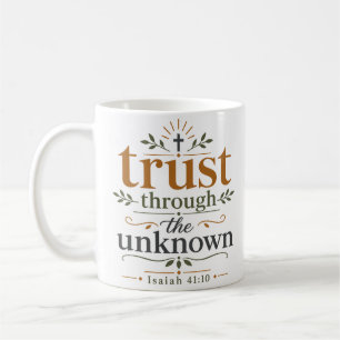 Trust Through The Unknown Christian Encouragement Coffee Mug