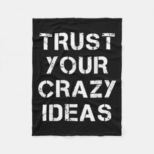 Trust Your Crazy Ideas, Inspirational Quotes Graph Fleece Blanket