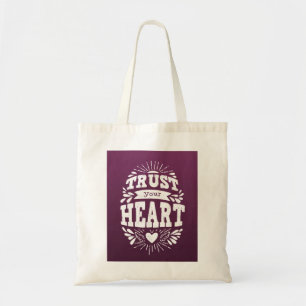 Trust Your Heart Tote Bag