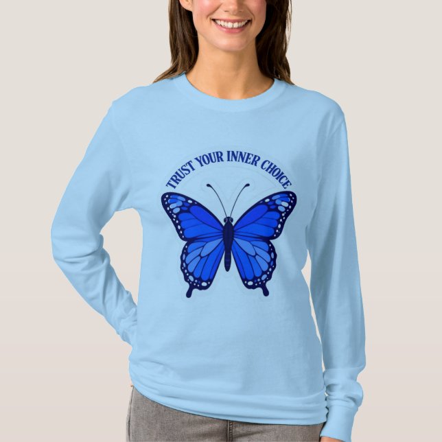 Trust Your Inner Choice Blue Butterfly Shirt (Front)