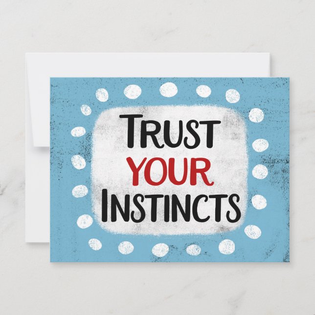 Trust Your Instincts Greeting Card (Front)