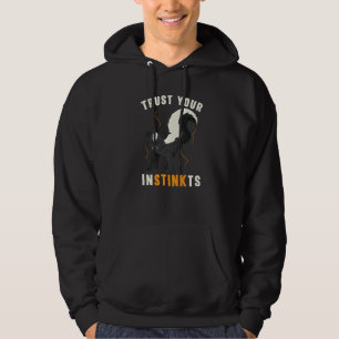 Trust Your Instinkts Wildlife Animal Skunk Whisper Hoodie