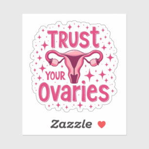 Trust Your Ovaries Womb uterus Awareness
