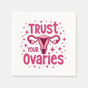 Trust Your Ovaries Womb uterus Awareness Napkin