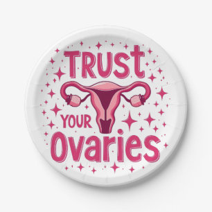 Trust Your Ovaries Womb uterus Awareness Paper Plate
