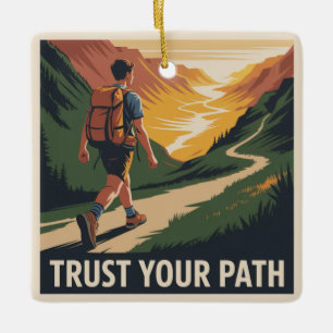 Trust Your Path Ceramic Ornament
