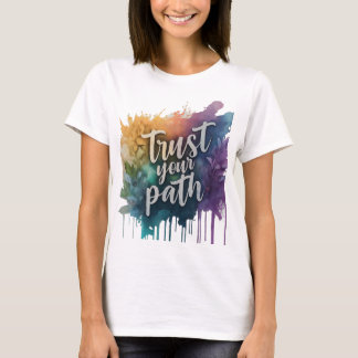 Trust Your Path Women's T-Shirt