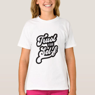 Trust Your Self T-shirt