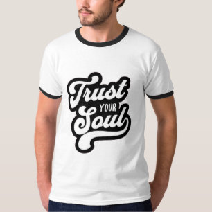 "Trust Your Soul Quote T-Shirt" T-Shirt