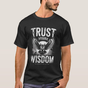 Trust Your Wisdom Owl Moon Phases Inner Voice Myst T-Shirt