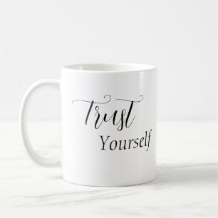 'Trust Yourself' Phrase Black Lettering Coffee Mug