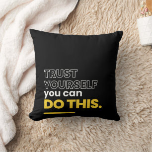 Trust Yourself You Can Do This Inspiration Cushion