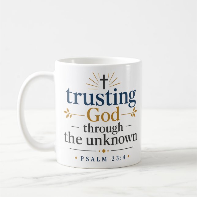 Trusting God Through The Unknown Christian Quote Coffee Mug (Left)