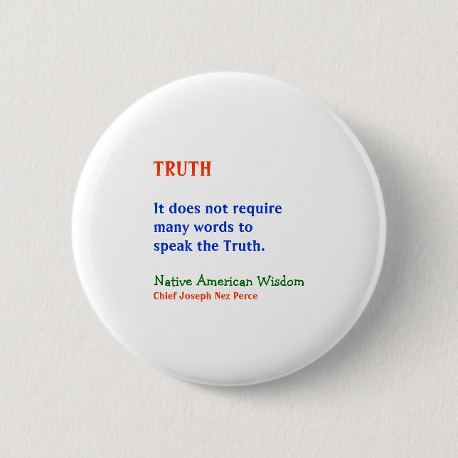 TRUTH :  American Indian Words of Wisdom 6 Cm Round Badge (Front)