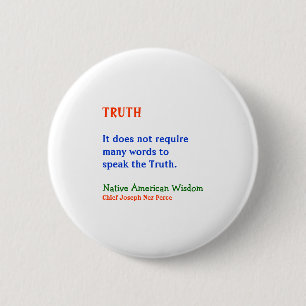 TRUTH :  American Indian Words of Wisdom 6 Cm Round Badge