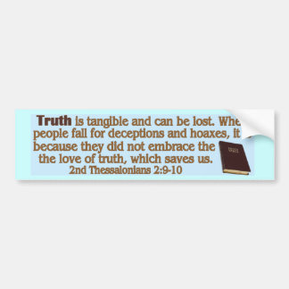 Truth can be gained and lost bumper sticker