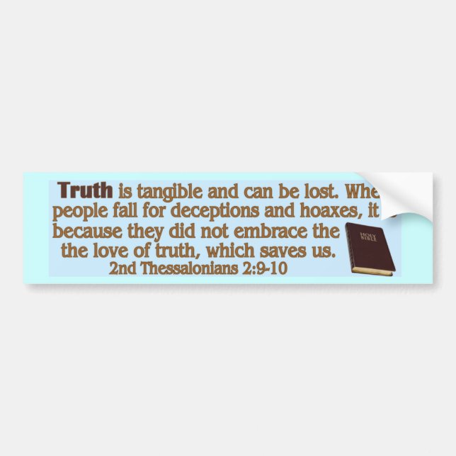 Truth can be gained and lost bumper sticker (Front)