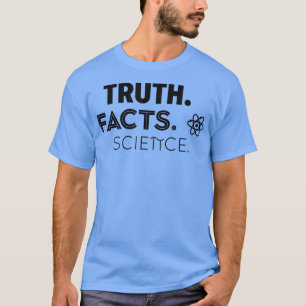 Truth Facts Science 2493 T-Shirt