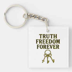 Truth, Freedom, Forever Key Ring