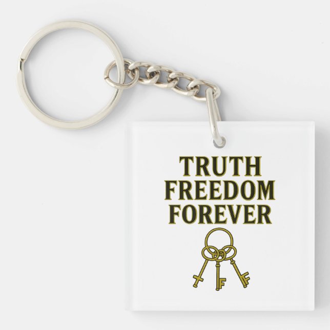 Truth, Freedom, Forever Key Ring (Front)