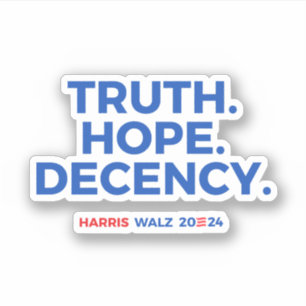 Truth Hope Decency - Harris Walz 2024