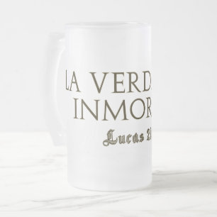 Truth Is Immortal (Gold Letters) Frosted Glass Beer Mug
