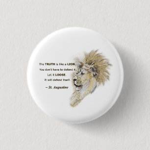 Truth is like a lion. Political Protest Button