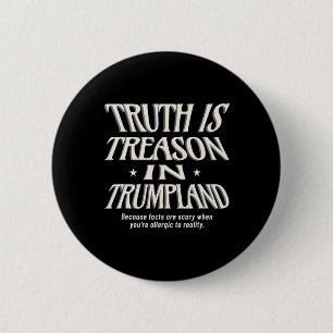 Truth Is Not Allowed In Trumpland Grifter Lie And 6 Cm Round Badge