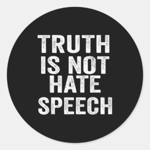 Truth Is Not Hate Speech Classic Round Sticker
