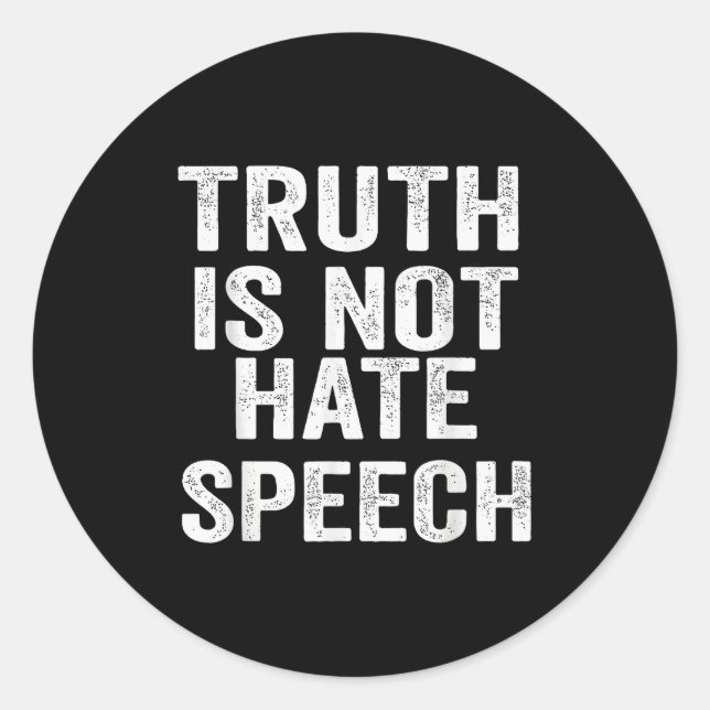 Truth Is Not Hate Speech  Classic Round Sticker (Front)