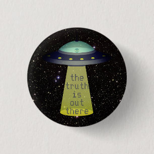 "Truth is out there" Alien in UFO w tractor beam 3 Cm Round Badge