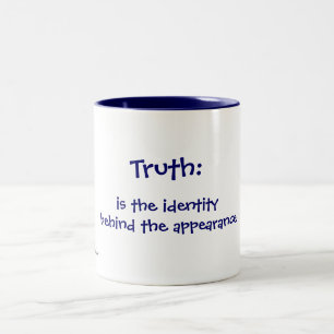 Truth:, is the identity behind the appearance, ... Two-Tone coffee mug