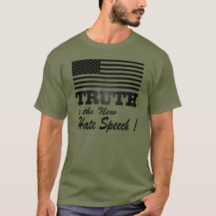 TRUTH IS THE NEW HATE SPEECH. T-Shirt