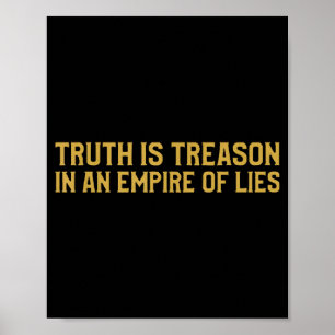 Truth Is Treason In An Empire Of Lies  Poster