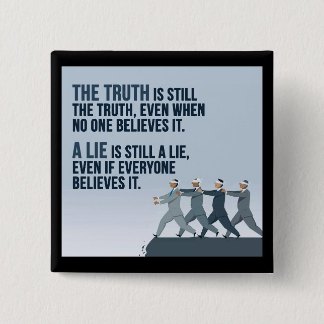 Truth is truth 15 cm square badge (Front)