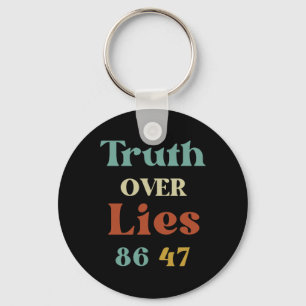Truth Over Lies 86 47 Political Protest Anti Trump Key Ring