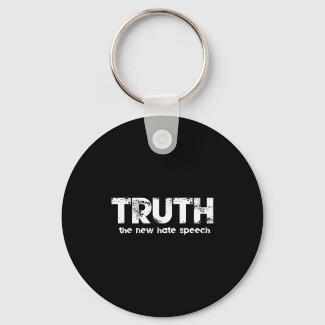 Truth The New Hate Speech Funny Quote  Key Ring (Front)