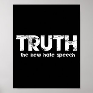 Truth The New Hate Speech Funny Quote Poster
