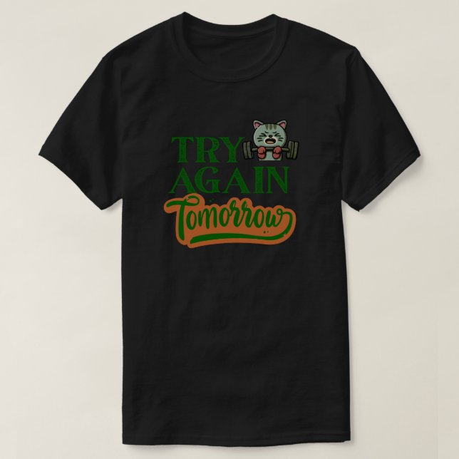 Try Again Tomorrow Funny Gym Cat Workout T-Shirt (Design Front)