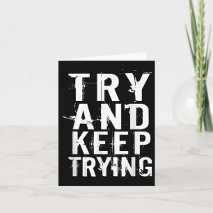 Try And Keep Trying Inspirational Motivation Quote Card