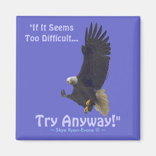 "TRY ANYWAY" Bald Eagle Series Motivational Magnet