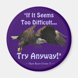 "TRY ANYWAY" Bald Eagle Series Motivational Magnet