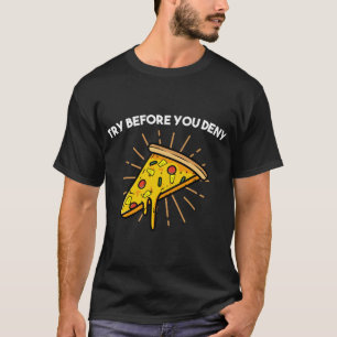 Try Before You Deny Strange Pineapple Pizza Lover  T-Shirt