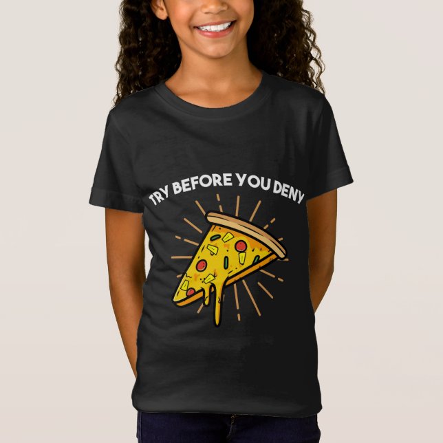 Try Before You Deny Strange Pineapple Pizza Lover  T-Shirt (Front)