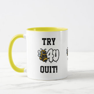 Try Before You Quit! Mug
