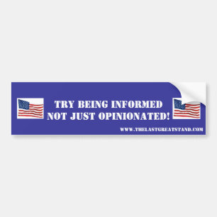 Try Being Informed Magnet! Bumper Sticker
