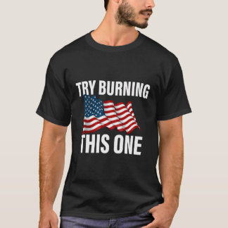 Try Burning This One Men Women T-Shirt