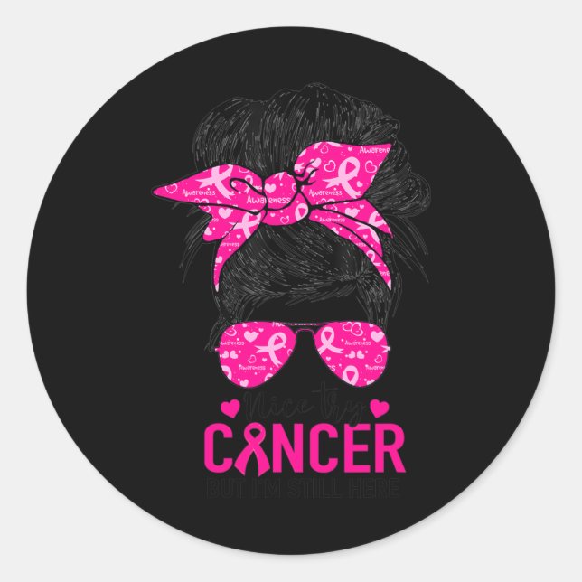 Try Cancer But I'm Still Here Breast Cancer Awaren Classic Round Sticker (Front)