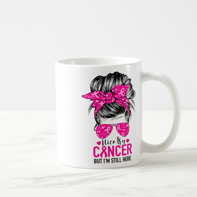 Try Cancer But I'm Still Here Breast Cancer Awaren Coffee Mug (Right)